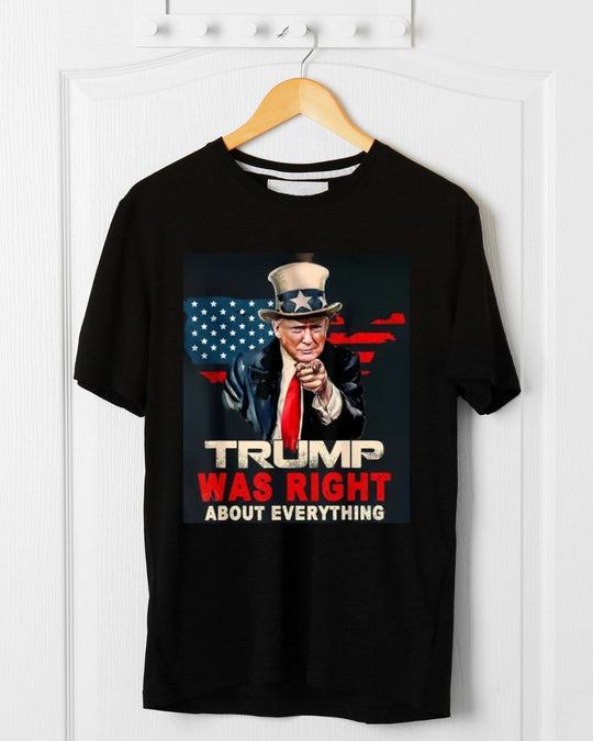 Donald Trump T-shirt - Trump Was Right About Everything