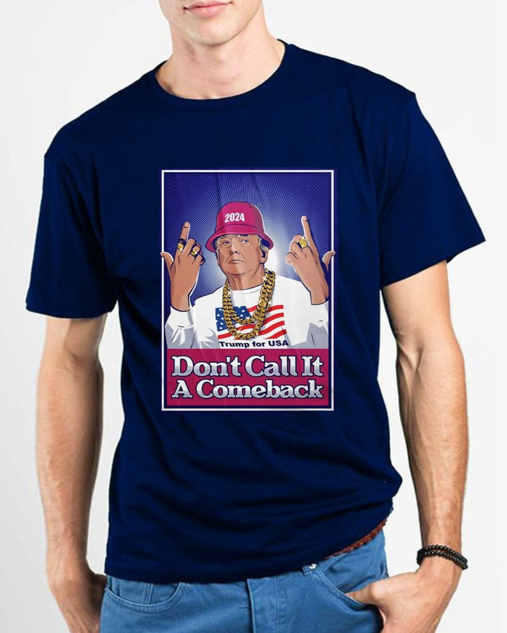 Donald Trump T-shirt - Don't Call it A Comeback