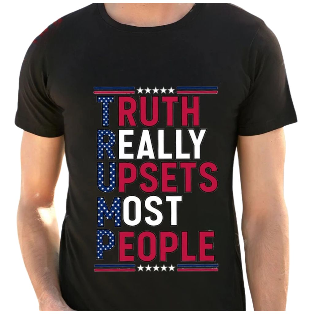 Donald Trump T-shirt - Truth Really Upsets Most People