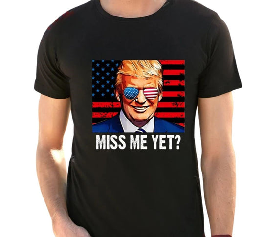 Donald Trump T-shirt - Miss Me Yet?