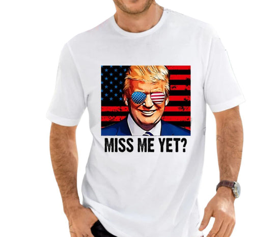 Donald Trump T-shirt - Miss Me Yet?